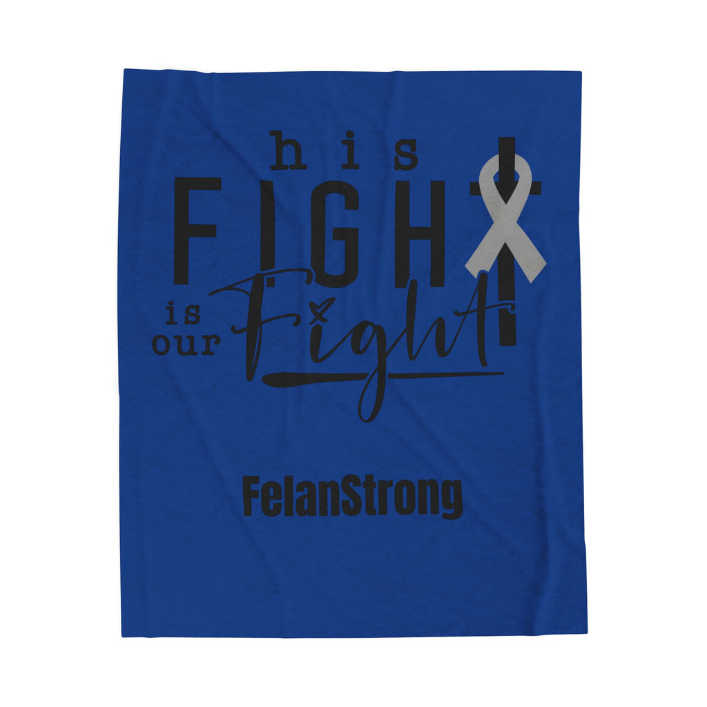 🩵 His Fight Is Our Fight – FelanStrong Blanket