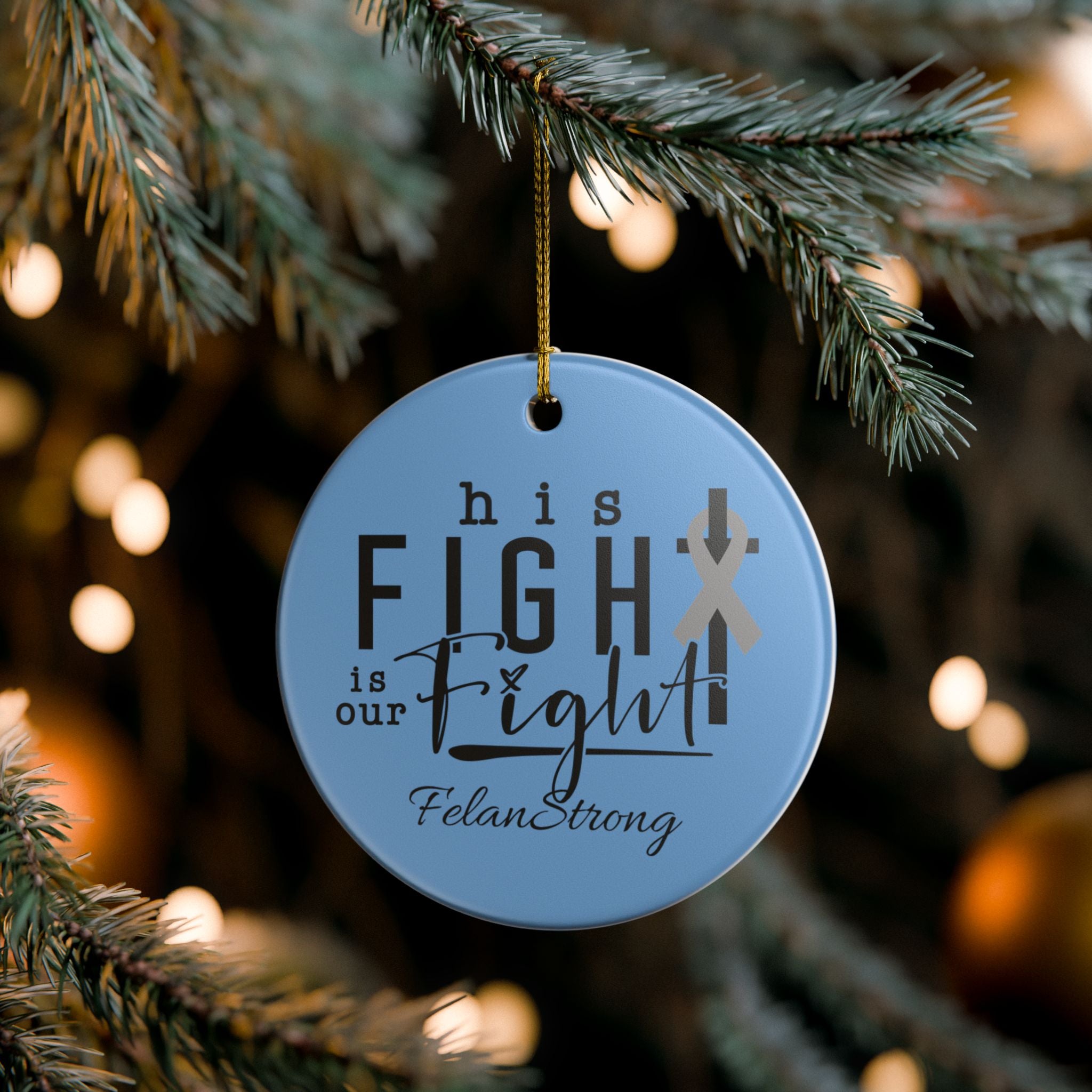 His Fight Is Our Fight – Felan Strong Ornament