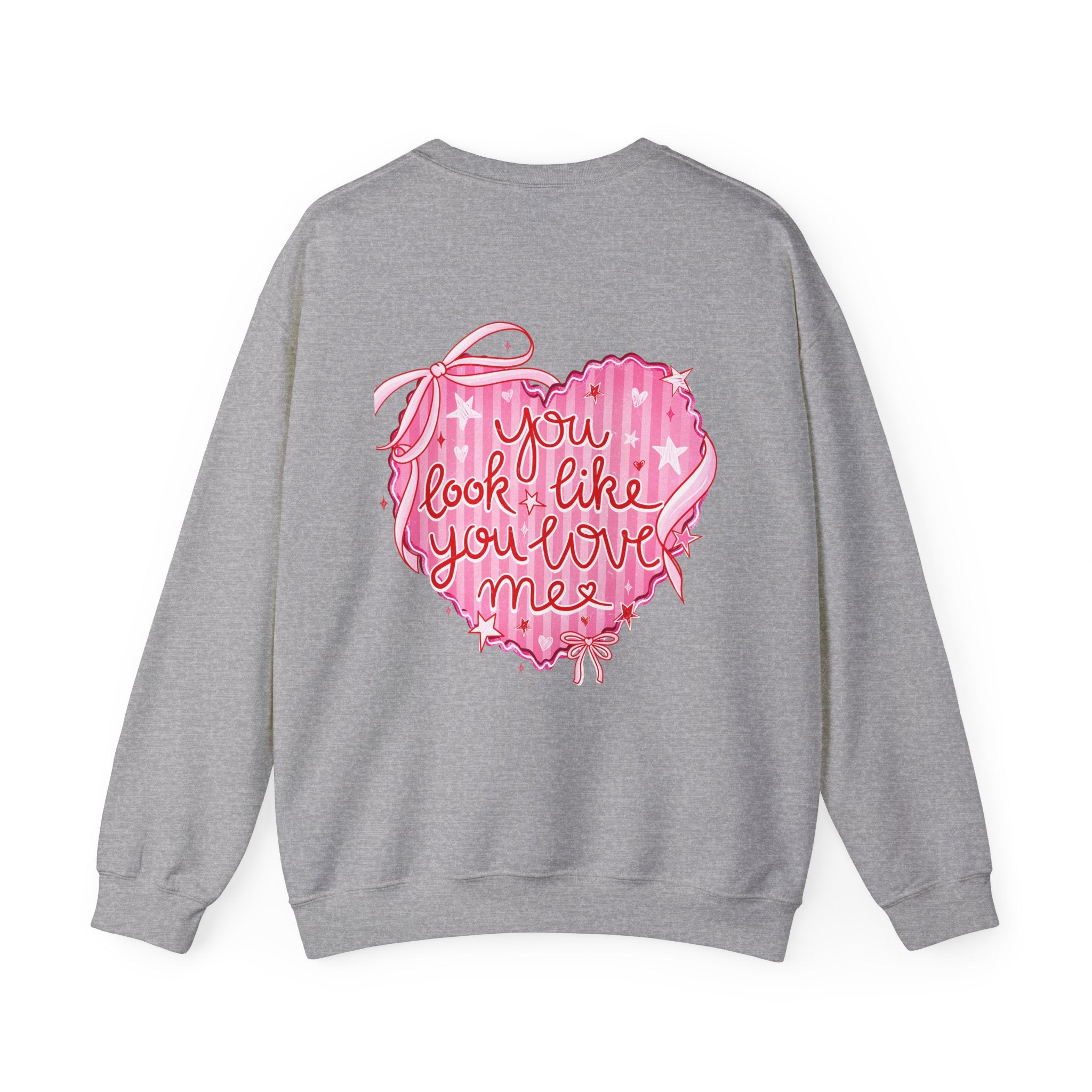 “You Look Like You Love Me” Cozy Sweatshirt