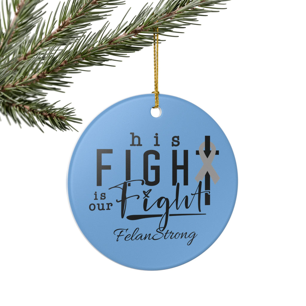 His Fight Is Our Fight – Felan Strong Ornament